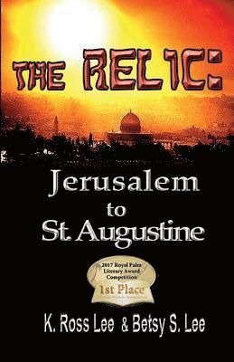 The Relic: Jerusalm to St Augustine Fl. 1