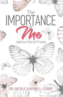 The Importance of Me: Advice from a Friend 1