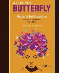 bokomslag The Life of a Butterfly: Master of Self-Perception Activity & Workbook