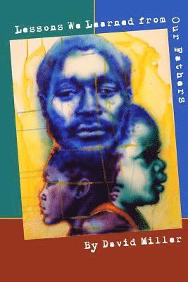 Lessons We Learned from Our Father: Reflections from the Men in Our Lives