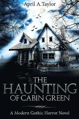 The Haunting of Cabin Green: A Modern Gothic Horror Novel 1