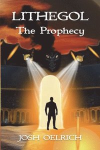 bokomslag Lithegol: The Prophecy: A futuristic sequel to the King Arthur legend