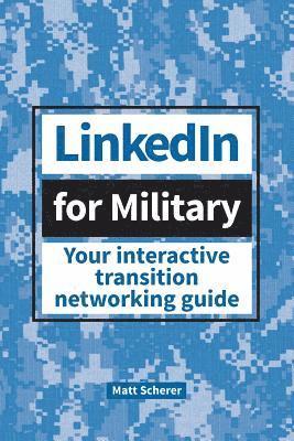 bokomslag LinkedIn for Military: Your Interactive Transition Networking Guide