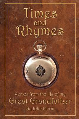 John Moon - Times And Rhymes Verses From The Life Of My Great Grandfather, Häftad