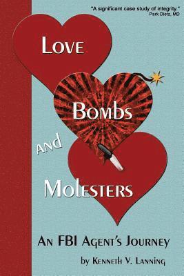 bokomslag Love, Bombs, and Molesters: An FBI Agent's Journey