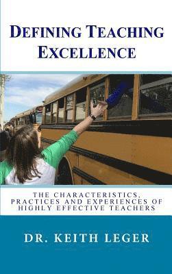 Keith E Leger, Keith E. Leger, Dr. Keith E. Leger - Defining Teaching Excellence, Inbunden