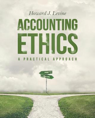 Accounting Ethics: A Practical Approach 1