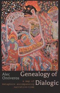 bokomslag Genealogy of Dialogic