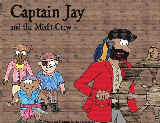Captain Jay and the Misfit Crew 1