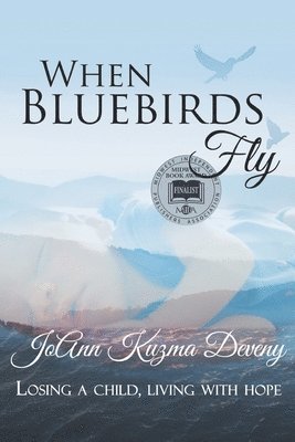 bokomslag When Bluebirds Fly: Losing a Child, Living With Hope