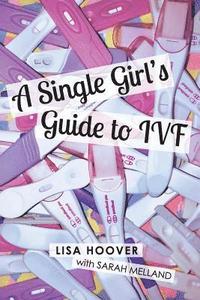 bokomslag Single Girls Guide to IVF