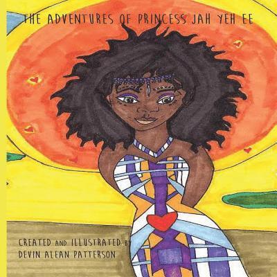 Devin Arlean Patterson - Adventures of Princess Jah yeh ee, Häftad