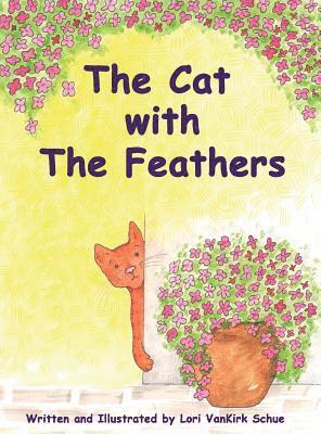 Lori Vankirk Schue, Lori VanKirk Schue - Cat with The Feathers, Inbunden