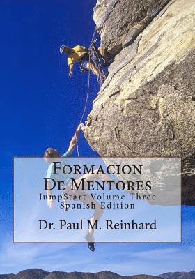 Paul Martin Reinhard - Formacion De Mentores: JumpStart Volume Three Spanish Edition, Häftad