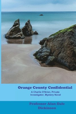 Orange County Confidential: A Charlie O'Brien Private Investigator Mystery 1