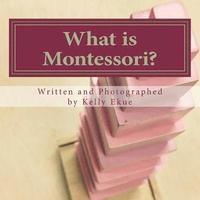 bokomslag What is Montessori?: A poetic explanation of the method for children.