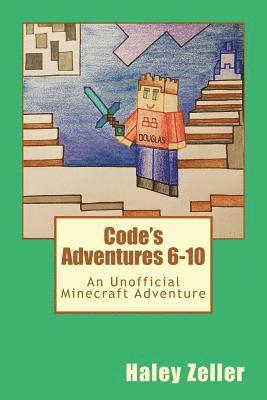 Code's Adventures 6-10: An Unofficial Minecraft Adventure 1