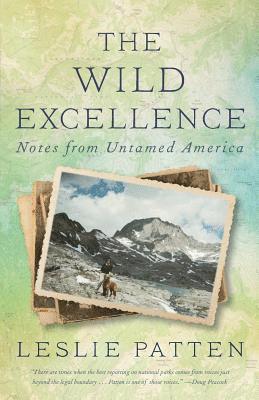 The Wild Excellence: Notes from Untamed America 1