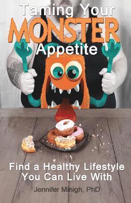 Taming Your Monster Appetite