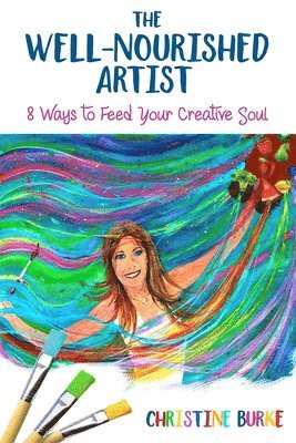 The Well-Nourished Artist: 8 Ways to Feed Your Creative Soul 1