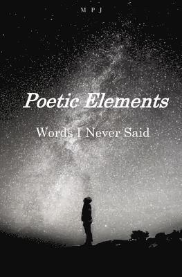 bokomslag Poetic Elements: Words I Never Said