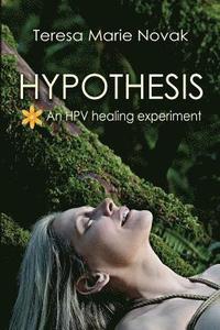bokomslag Hypothesis: An HPV healing experiment