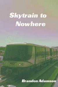 bokomslag Skytrain to Nowhere