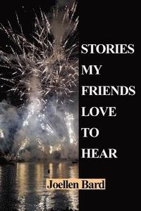 bokomslag Stories My Friends Love to Hear