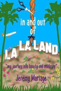bokomslag In and out of La La Land: My Journey into Beauty and Celebrity