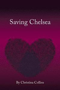 bokomslag Saving Chelsea: life and times of Alicia Di