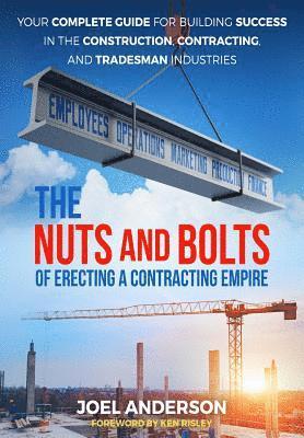 The Nuts and Bolts of Erecting a Contracting Empire 1