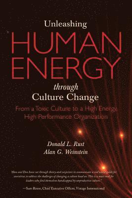 bokomslag Unleashing Human Energy: From a Toxic Culture to a High Energy, High Performance Organization