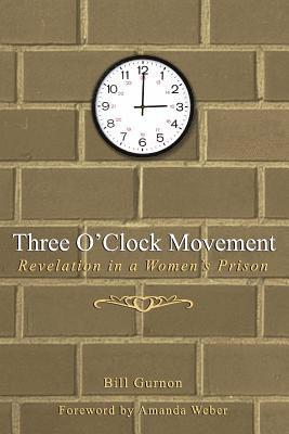 bokomslag Three O'Clock Movement: Revelation in a Women's Prison