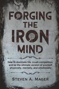 bokomslag Forging the Iron Mind