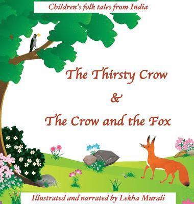 bokomslag The Thirsty Crow & The Crow and the Fox