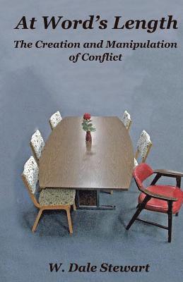 bokomslag At Word's Length: the Creation and Manipulation of Conflict