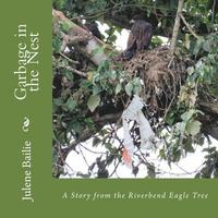bokomslag Garbage in the Nest: A Story from the Riverbend Eagle Tree