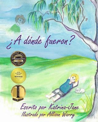 Katrina-Jane Bart - ¿A dónde fueron?: Ayudando a los niños a entender la pérdida de un ser querido, Häftad
