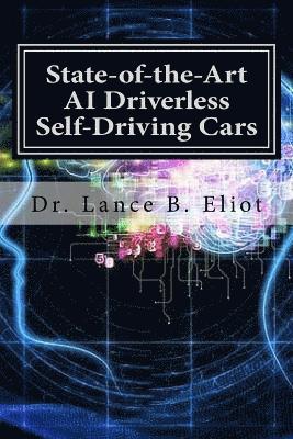 State-of-the-Art AI Driverless Self-Driving Cars: Practical Adbances in Machine Learning and AI 1