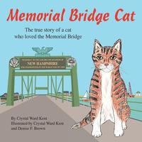 bokomslag Memorial Bridge Cat: The true story of a cat who loved the Memorial Bridge