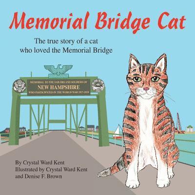 Memorial Bridge Cat: The true story of a cat who loved the Memorial Bridge 1