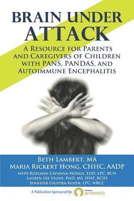 bokomslag Brain Under Attack: A Resource for Parents and Caregivers of Children with PANS, PANDAS, and Autoimmune Encephalitis