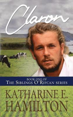 Claron: Book One of the Siblings O'Rifcan Series 1