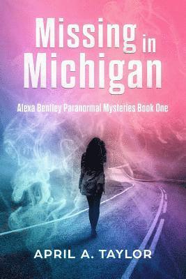 Missing in Michigan: A Paranormal Mystery 1