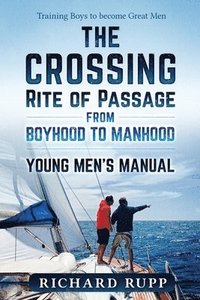 bokomslag The Crossing Rite of Passage from Boyhood to Manhood