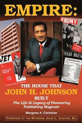 Margena A. Christian, Margena A Christian - Empire: The House That John H. Johnson Built (The Life & Legacy of Pioneering Publishing Magnate), Häftad