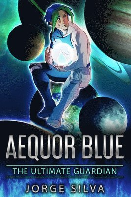 bokomslag Aequor Blue: The Ultimate Guardian