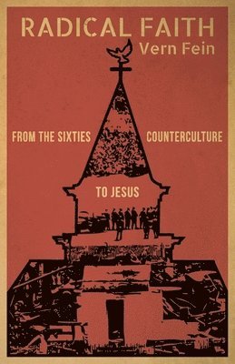 bokomslag Radical&#8239;Faith: From the Sixties Counterculture to Jesus