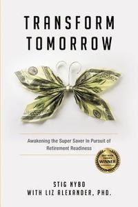 bokomslag Transform Tomorrow: Awakening the SuperSaver in Pursuit of Retirement Readiness