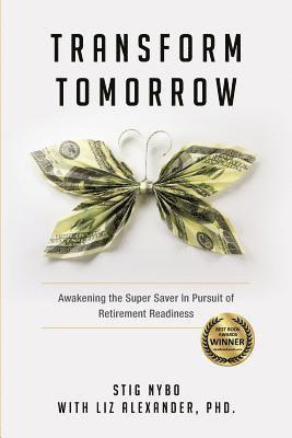 Transform Tomorrow: Awakening the SuperSaver in Pursuit of Retirement Readiness 1